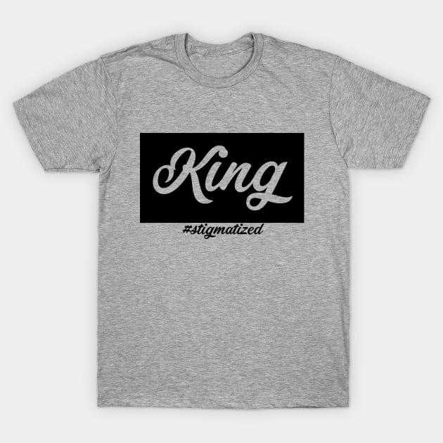 King - Stigmatized T-Shirt by Stigmatized